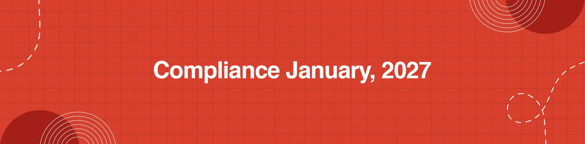 Compliance January, 2027